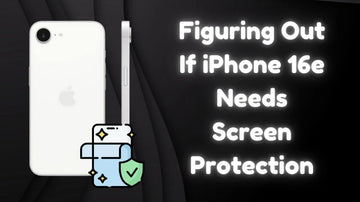 does-iphone-16e-need-screen-protector-1