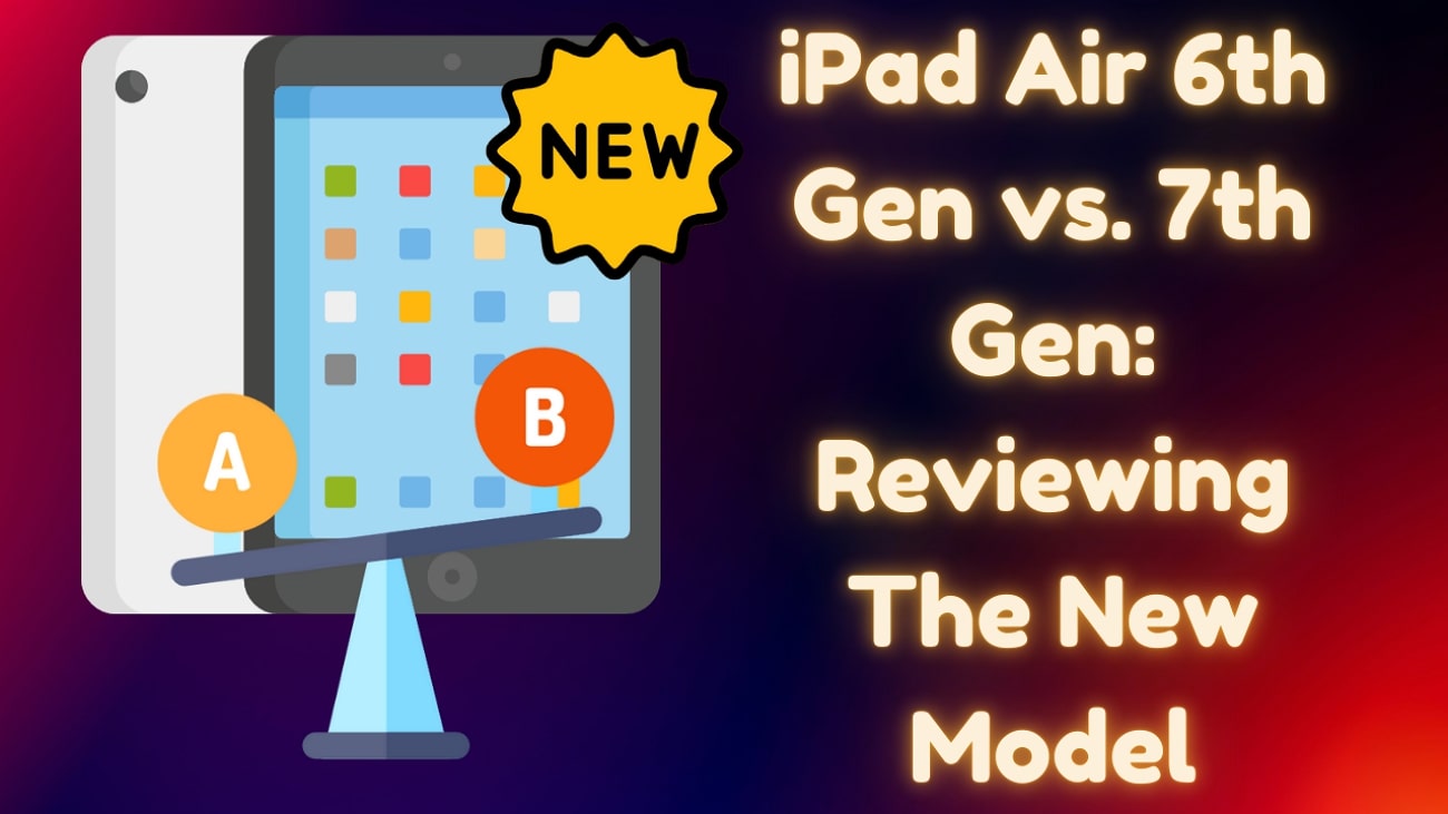 iPad Air 6th vs 7th: Is the New Model Worth the Upgrade?